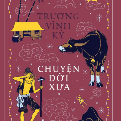 CHUYỆN ĐỜI XƯA - Trương Vĩnh Ký - (bìa cứng)