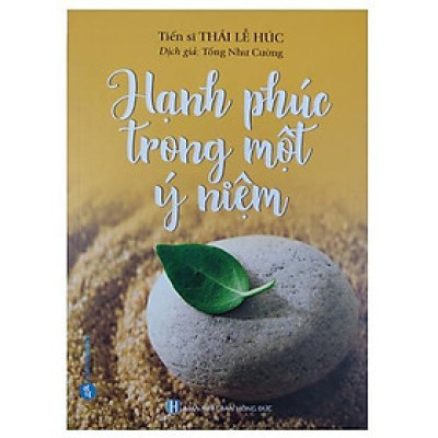 Sách - Hạnh Phúc Trong Một Ý Niệm - Chính Thông