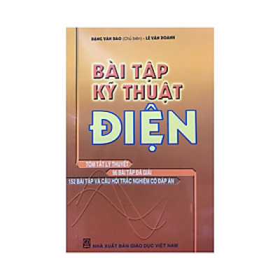 Bài tập kỹ thuật điện: tóm tắt lý thuyết, 96 bài tập đã giải, 152 bài tập và câu hỏi trắc nghiệm có đáp án