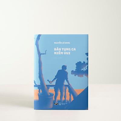 Bản tụng ca niềm vui - Bìa Cứng (Bộ tiểu thuyết "CƠN BÃO CUỐI CÙNG")