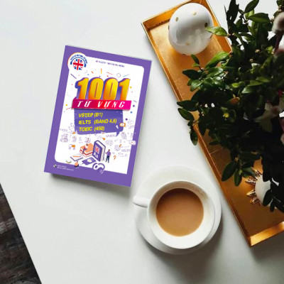 Sách 1001 Từ vựng tiếng Anh thông dụng cho kỳ thi Vstep (B1), IELTS (band 4.5), TOEIC 450, B1 Preliminary (PET), Aptis và cho học sinh trung học cơ sở, trung học phổ thông