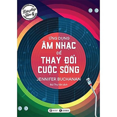 Liệu pháp tâm lý: Ứng dụng âm nhạc để thay đổi cuộc sống - Bản Quyền
