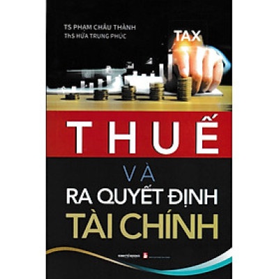 Thuế Và Ra Quyết Định Tài Chính - KT