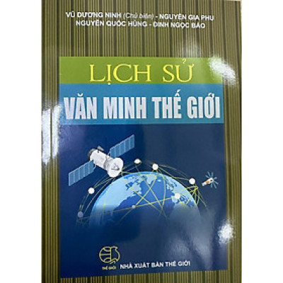 Lịch sử văn minh thế giới - Vũ Dương Ninh (chủ biên)