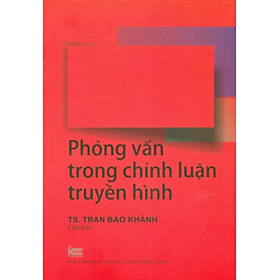 Phỏng Vấn Trong Chính Luận Truyền Hình 
