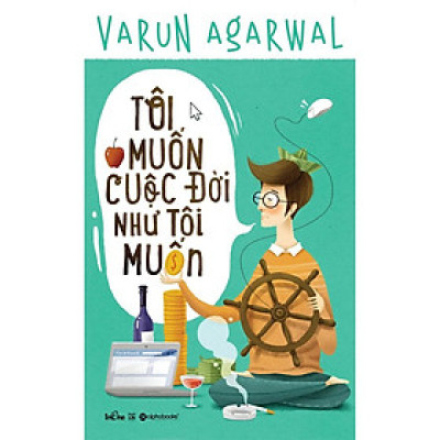 Sách Tôi muốn cuộc đời như tôi muốn Alphabooks - BẢN QUYỀN