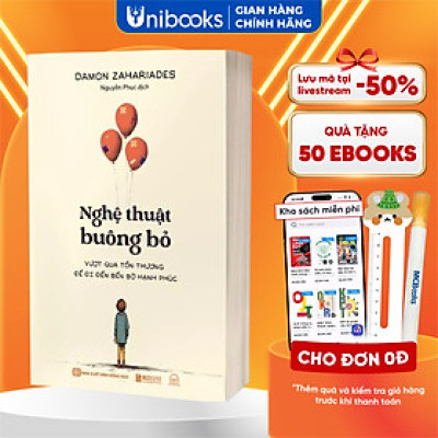 Sách Nghệ Thuật Buông Bỏ - Vượt Qua Tổn Thương Để Đi Đến Bến Bờ Hạnh Phúc - Bản Quyền