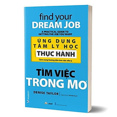 Ứng Dụng Tâm Lý Học Thực Hành - Tìm Việc Trong Mơ -  (Denise Taylor,VL)