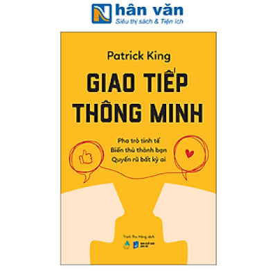 Sách - Giao Tiếp Thông Minh - Pha Trò Tinh Tế - Biến Thù Thành Bạn - Quyến Rũ Bất Kỳ Ai