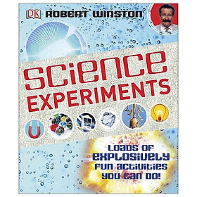 DK Science Experiments : Loads of Explosively Fun Activities You Can Do !