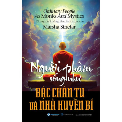 Người Phàm Sống Như Bậc Chân Tu Và Nhà Huyền Bí