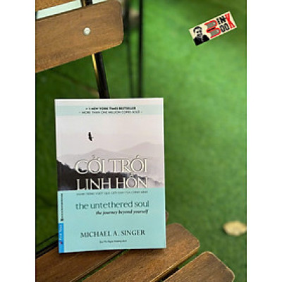 CỞI TRÓI LINH HỒN – Cuốn Sách Giúp Người Đọc Vượt Qua Giới Hạn Của Chính Mình - Michael A. Singer - Bùi Thị Ngọc Hương dịch -First News -  NXB Tổng Hợp HCM
