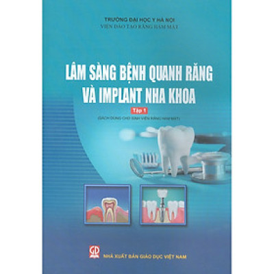 Lâm Sàng Bệnh Quanh Răng Và Implant Nha Khoa - Tập 1 (Sách Dùng Cho Sinh Viên Răng Hàm Mặt)