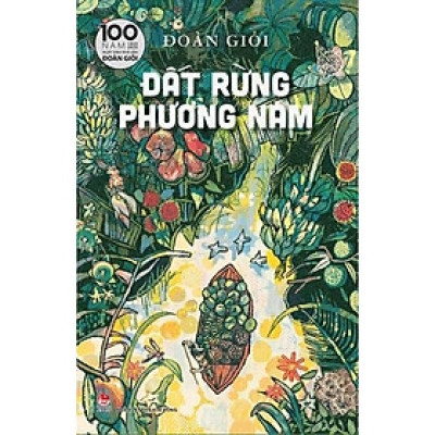 Sách - Đất Rừng Phương Nam ( Bìa Cứng ) - Kỉ niệm 100 Năm ngày sinh nhà văn Đoàn Giỏi - Kim Đồng
