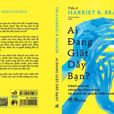 Sách - Ai đang giật dây bạn: Phá vỡ vòng lặp thao túng và giành lại quyền kiểm soát cuộc đời (Harriet Braiker) (Nhã Nam Official)