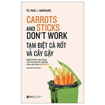 Tạm Biệt Cà Rốt Và Cây Gậy (Tái Bản 2023)