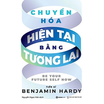 Chuyển hóa hiện tại bằng tương lai - Bản Quyền