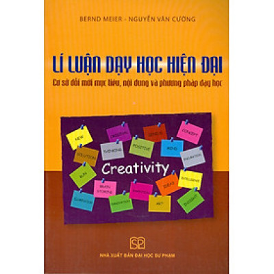 Lí Luận Dạy Học Hiện Đại - Cơ Sở Đổi Mới Mục Tiêu, Nội Dung Và Phương Pháp Dạy Học