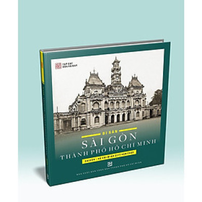 Sách - Di sản Sài Gòn Thành Phố Hồ Chí Minh - Tái bản 2025 - NXB Tổng Hợp
