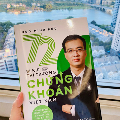 Sách - 72 bí kíp cho thị trường chứng khoán Việt Nam (Phương pháp Macro Trader và những chỉ báo hiệu quả nhất của nhà đầu tư thành công) - Ngô Minh Đức