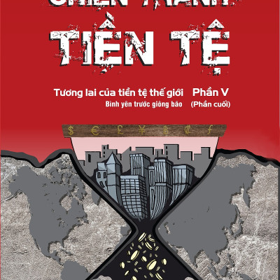 Combo Trọn Bộ 5 Cuốn Chiến Tranh Tiền Tệ ( Tập 1+2+3+4+5 )