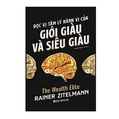 Đọc Vị Tâm Lý Hành Vi Của Giới Giàu Và Giới Siêu Giàu - Bản Quyền