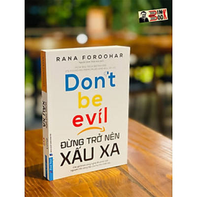 ĐỪNG TRỞ NÊN XẤU XA - Rona Foroohar - First News – bìa mềm