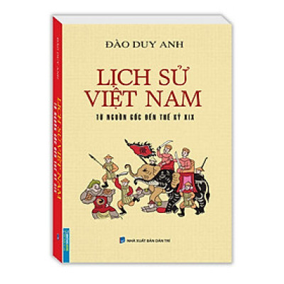 Sách - Lịch Sử Việt Nam Từ Nguồn Gốc Đến Thế Kỷ XIX - Bìa Mềm - Minh Thắng