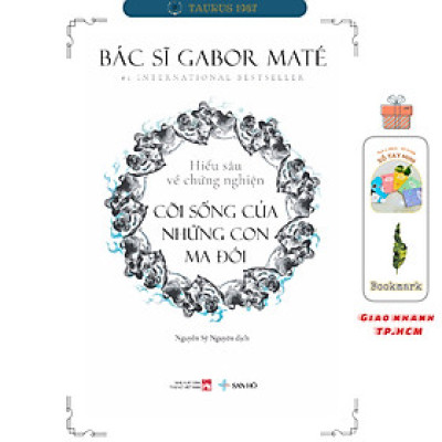 Sách CÕI SỐNG CỦA NHỮNG CON MA ĐÓI | Hiểu Sâu Về Chứng Nghiện | Sức Khỏe - Tâm Lý | Gabor Maté