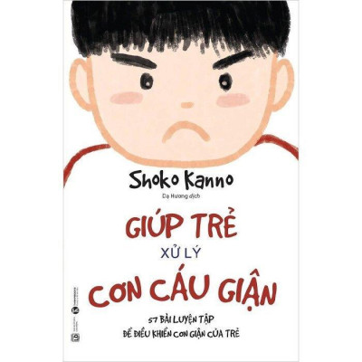 Sách - Cách Nuôi Dạy Đứa Trẻ Dễ Cáu Giận, Khó Bảo + Giúp Trẻ Xử Lý Cơn Cáu Giận - Combo 2 Cuốn - Thái Hà Books