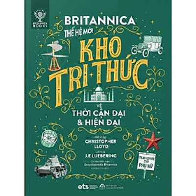 Britannica Thế Hệ Mới - Kho Tri Thức Về Thời Cận Đại Và Hiện Đại  - Bản Quyền
