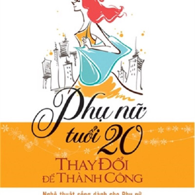 Combo sách hay cho phái đẹp - Tuổi 20, sức hút từ kỹ năng giao tiếp + Phụ nữ tuổi 20 thay đổi để thành công