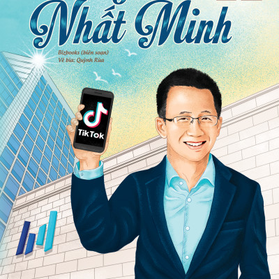 Trương Nhất Minh: Cha đẻ của đế chế tỷ đô Tiktok - Bộ sách ươm mầm tỷ phú nhí Bizbooks