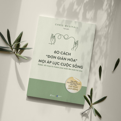 Sách - 60 Cách “đơn Giản Hóa” Mọi Áp Lực Cuộc Sống