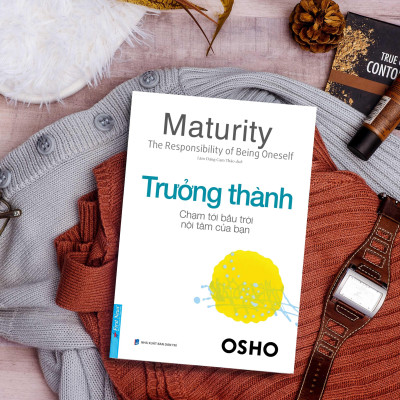 Osho - Trưởng Thành - Chạm Tới Bầu Trời Nội Tâm Của Bạn