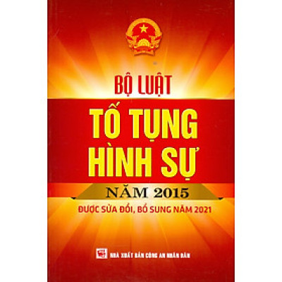 Bộ Luật Tố Tụng Hình Sự Năm 2015 Được Sửa Đổi, Bổ Sung Năm 2021