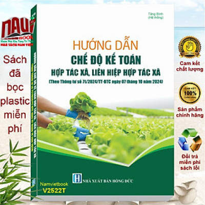 Sách Hướng Dẫn Chế Độ Kế Toán Hợp Tác Xã, Liên Hiệp Hợp Tác Xã theo Thông Tư số 71/2024/TT-BTC (V2522T)