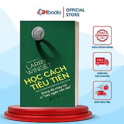 Sách- Học Cách Tiêu Tiền -  Larry Winget- Sách Tư Duy, Kỹ Năng Sống (Tái Bản 2023)(119)- 2HBooks