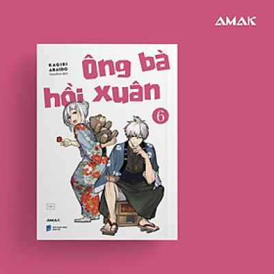 [Manga] Ông Bà Hồi Xuân - Tập 6 - Amakbooks
