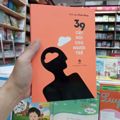 39 CÂU HỎI CHO NGƯỜI TRẺ - Nhà báo Phan Đăng - Tái bản 2023 - (bìa mềm)