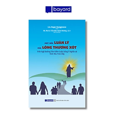 MỘT NỀN LUÂN LÝ CỦA LÒNG THƯƠNG XÓT - Trên ngả đường tìm kiếm ý nghĩa và cuộc sống tình yêu tròn đầy