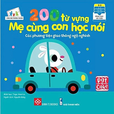 Sách - 200 Từ Vựng Mẹ Cùng Con Học Nói - Các Phương Tiện Giao Thông Ngộ Nghĩnh