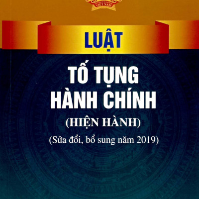 Luật Tố Tụng Hành Chính (Hiện Hành) (Sửa Đổi, Bổ Sung Năm 2019)