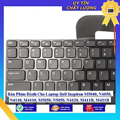 Bàn Phím dùng cho Laptop Dell Inspiron M5040 N4050 N4110 M4110 M5050 N5050 N4120 M411R M421R (màu đen)  - Hàng Nhập Khẩu New Seal