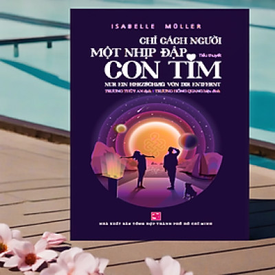 Chỉ Cách Người Một Nhịp Đập Con Tim -  Isabelle Müller