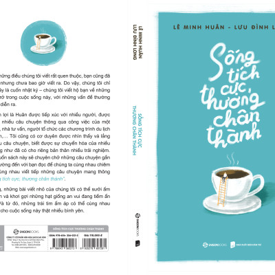 Sống tích cực, thương chân thành - Tác giả Lê Minh Huân , Lưu Đình Long