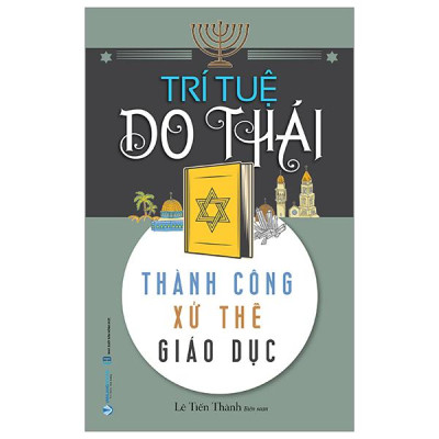 Trí Tuệ Do Thái - Thành Công Xử Thế Giáo Dục