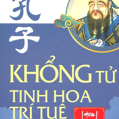 Khổng Tử Tinh Hoa Trí Tuệ Qua Danh Ngôn