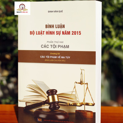 Bình luận Bộ Luật Hình Sự năm 2015 (Bộ 11 cuốn của tác giả Đinh Văn Quế)