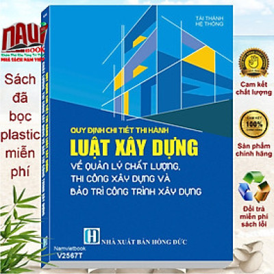 Sách Quy định chi tiết thi hành Luật Xây Dựng về Quản Lý Chất Lượng, Thi Công Xây Dựng và Bảo Trì Công Trình Xây Dựng (V2567T)